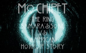 Mochipet-TheRingVSAmericanHorrorStory